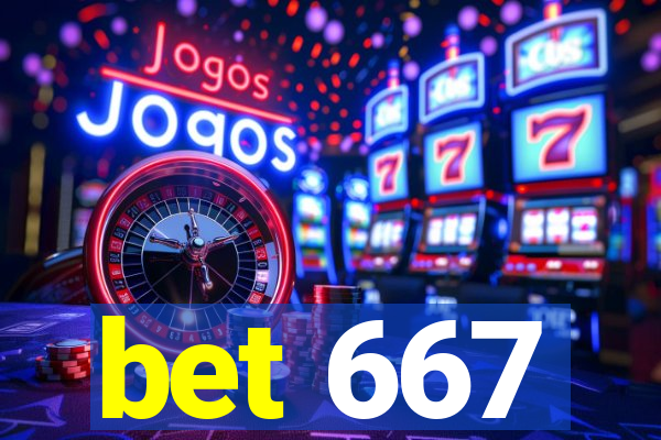 bet 667